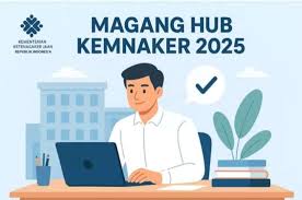 Magang Hub Kemnaker 2025 Dibuka, Begini Syarat dan Cara Daftarnya