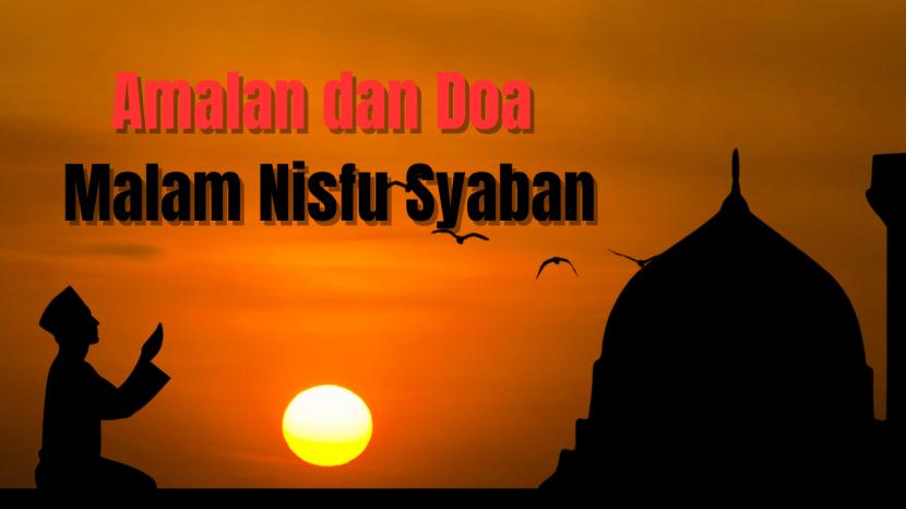 Perbanyak Amalan di Bulan Syaban Sebagai Persiapan Ramadhan